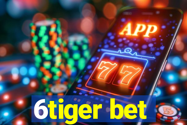 6tiger bet